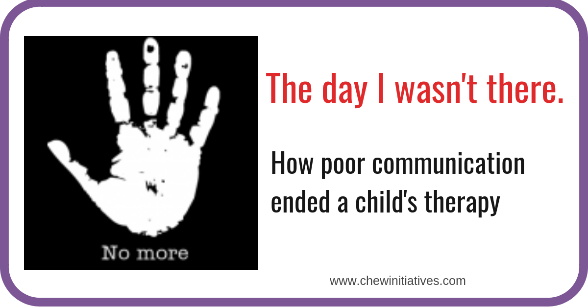 The Day I Wasn’t There – how poor communication impacted a child’s therapy